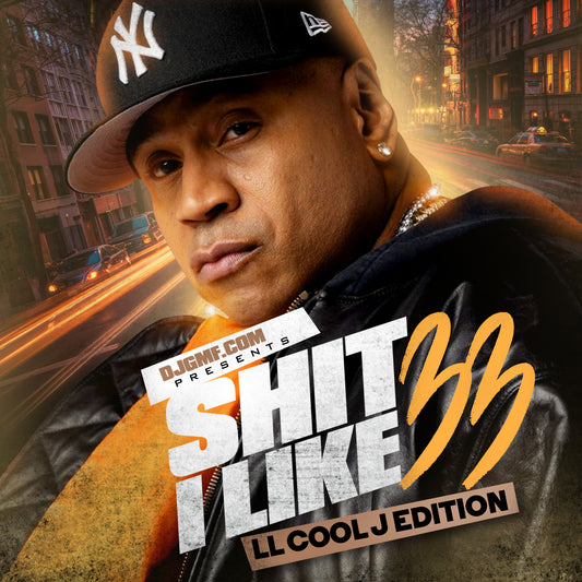 SHIT I LIKE VOL.33 LL COOL J EDITION