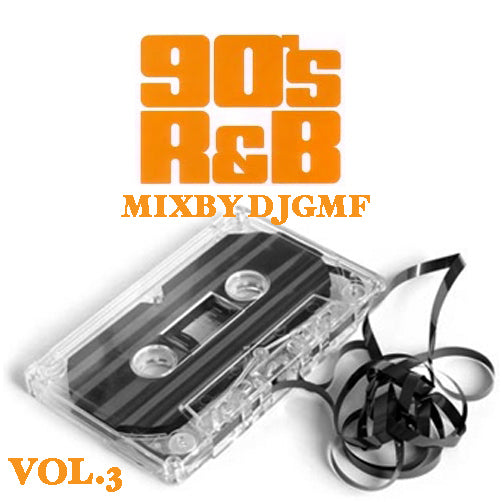 DJGMF 90'S RNB MIXVOL.3